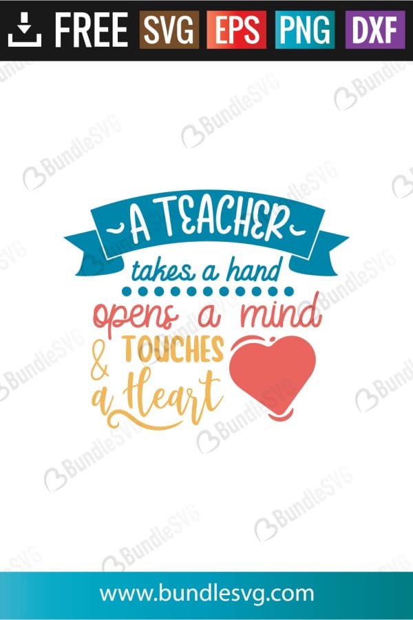 A Teacher Takes A Hand Open a Mind and Touch A Heart SVG