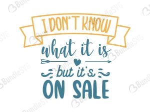 I Don't Know What It Is But It's On Sale SVG