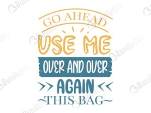 Go Ahead Use Me Over and Over Again SVG