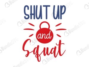 Shut Up and Squat SVG