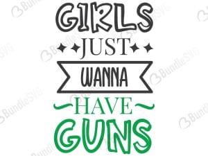 Girl Just Wanna Have Guns SVG
