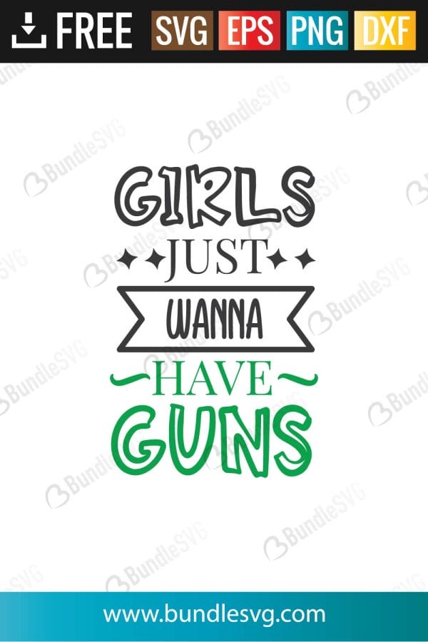 Girl Just Wanna Have Guns SVG