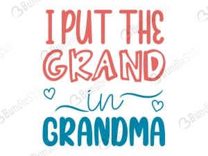 I Put The Grand In Grandma SVG