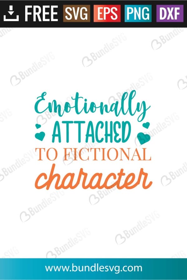 Emotionally Attached To Fictional Character SVG Cut Files