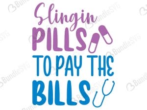 Slingin Piils To Pay The Bills SVG