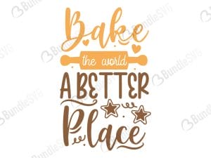 Bake The World A Better Place SVG
