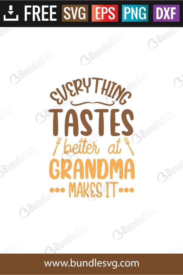 Everything Tastes Better of Grandma Makes It SVG