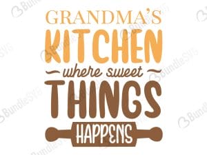 Grandma Kitchen Where Sweet Things Happens SVG