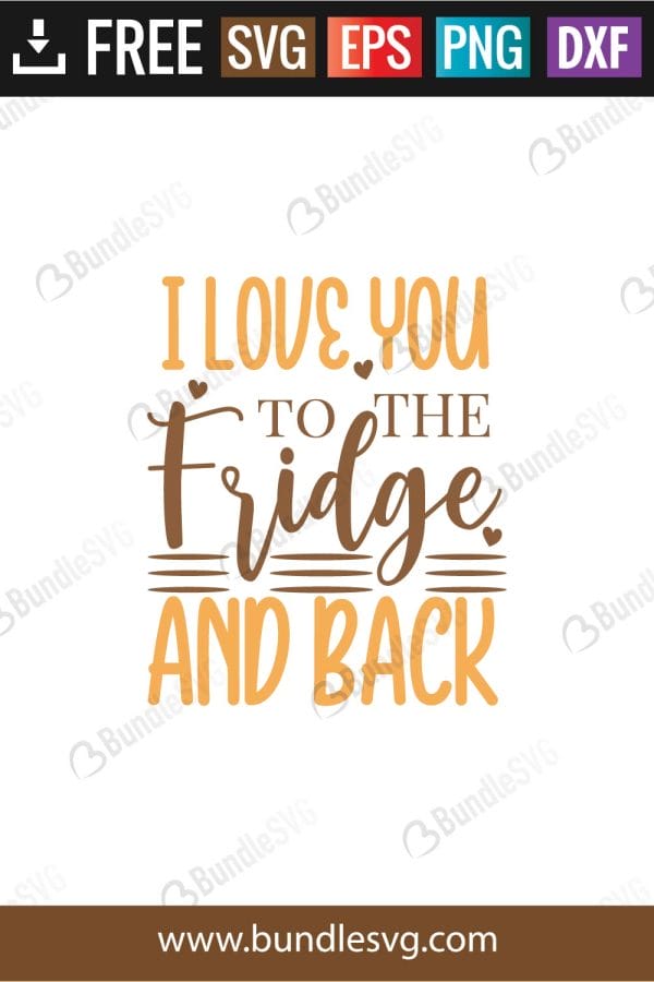 I Love You To The Fridge And Back SVG