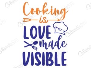 Cooking Is Love Made Visible SVG Cut Files