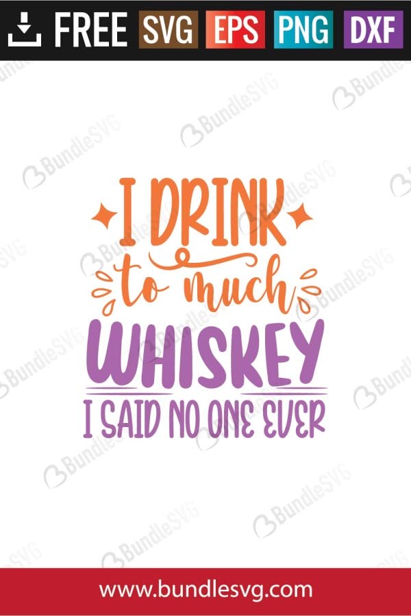 I Drink To Much Whiskey