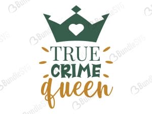 True Crime Queen SVG