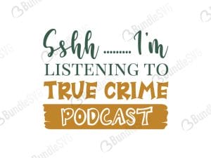 I'm Listening To True Crime Podcast SVG