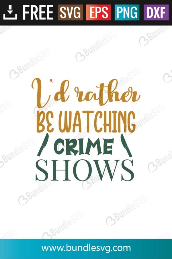 I'd Rather Be Watching Crime Show SVG