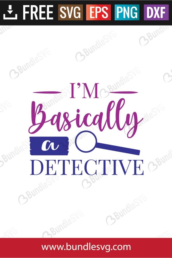 I'm Basically A Detective SVG