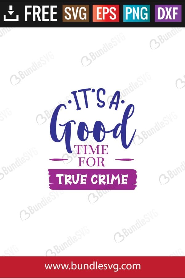 It's A Good Time For True Crime SVG