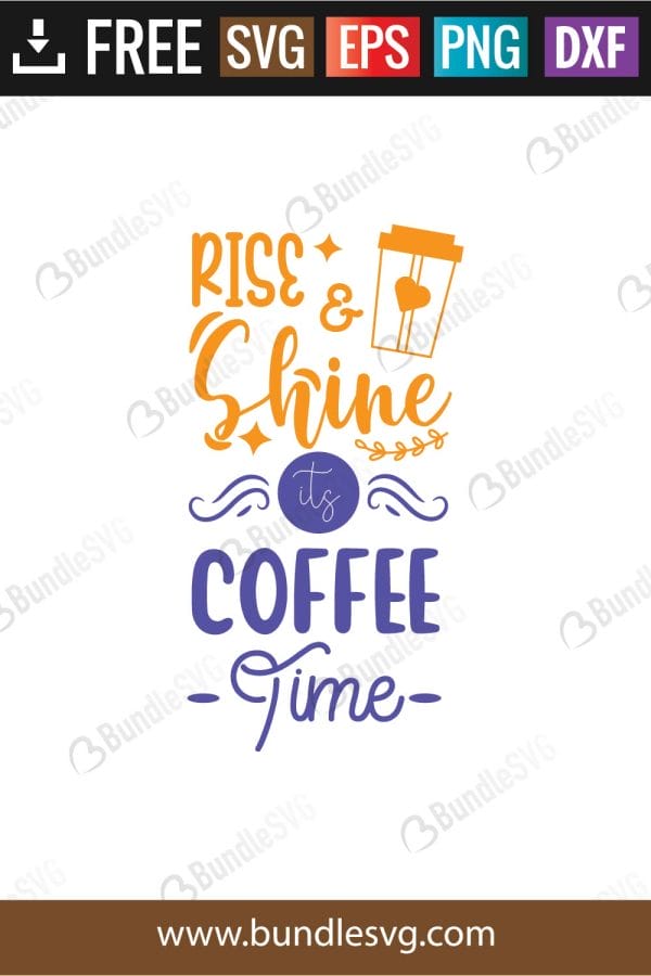 Rise and Shine It's Coffee Time SVG Cut Files