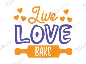Live Love Bake SVG Cut Files