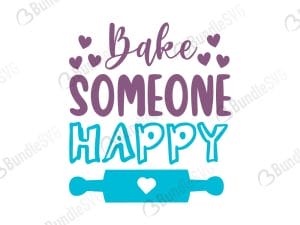 Bake Someone Happy SVG Files
