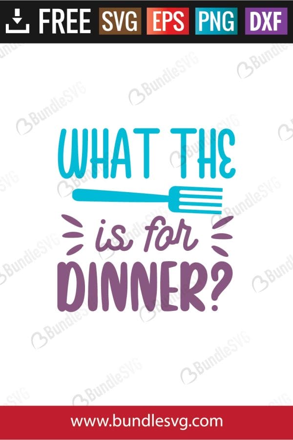 What The Spoon Is For Dinner SVG Files