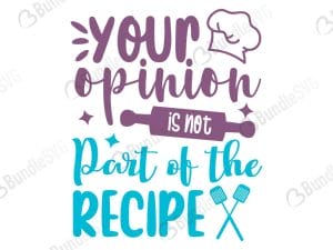 Your Opinion Is Not Part of The Recipe SVG Files