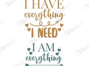 I Have Everything I Need I Am Everything SVG