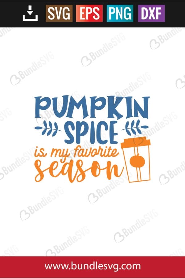 Pumpkin Spice is My Favorite Season SVG