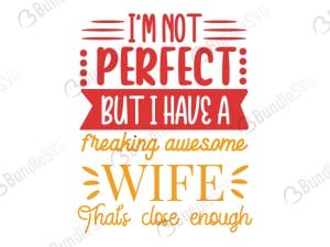 I'm Not Perfect But I Have A Freaking Awesome Wife SVG