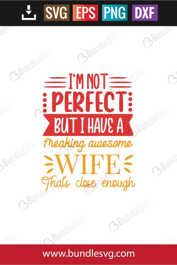 I'm Not Perfect But I Have A Freaking Awesome Wife SVG