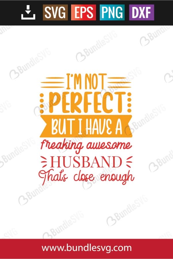 I'm Not Perfect But I Have A Freaking Awesome Husband SVG