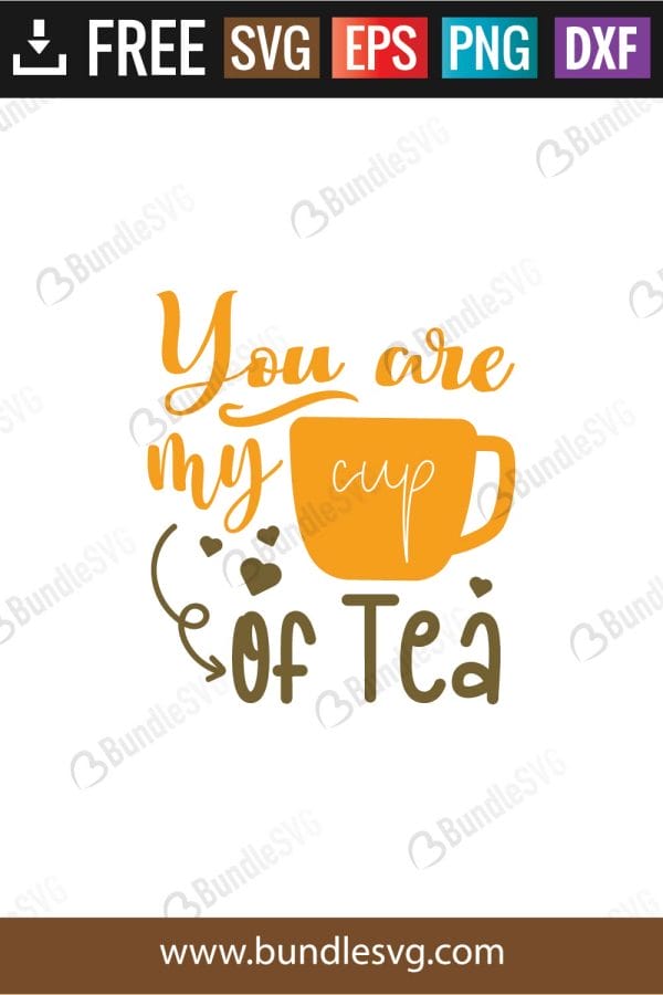You Are My Cup Of Tea SVG