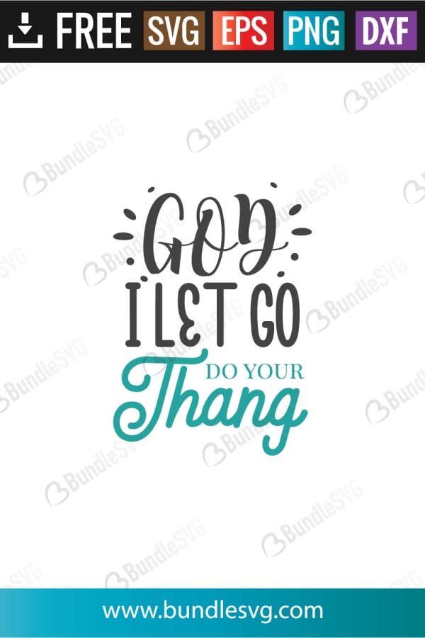 God I Let Go Do Your Thang SVG