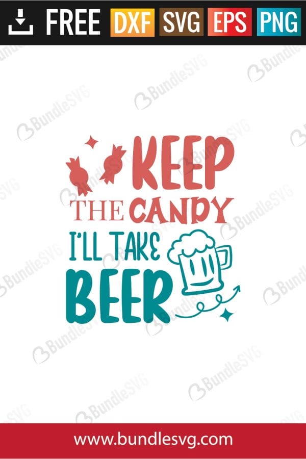 Keep The Candy I'll Take Beer Svg