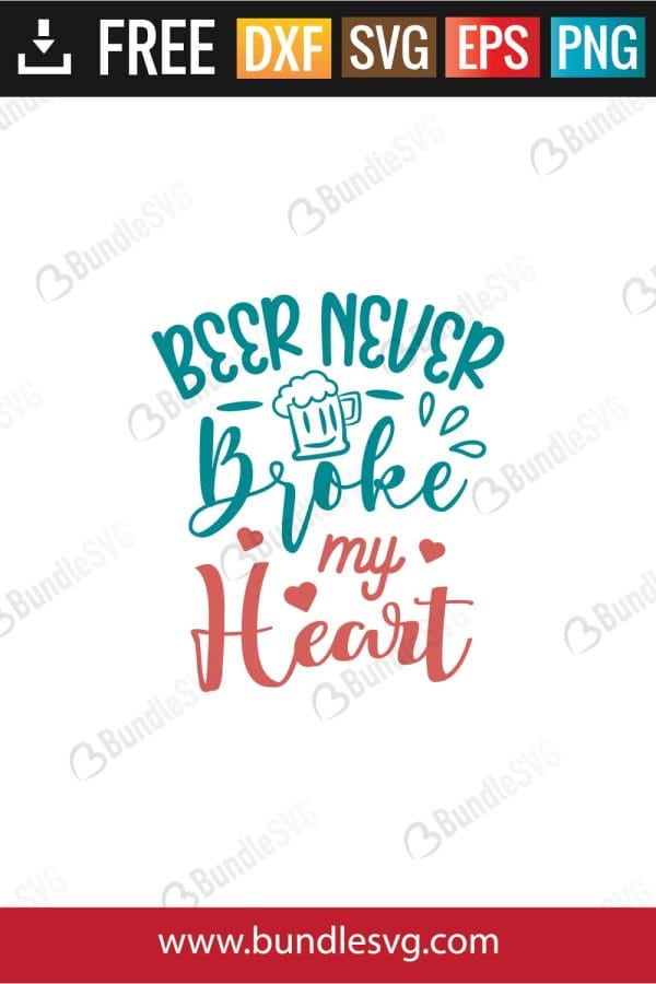Beer Never Broke My Heart SVG