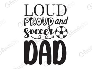 Loud Proud and Soccer Dad Svg