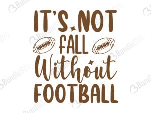 It's Not Fall Without Football SVG Cut Files