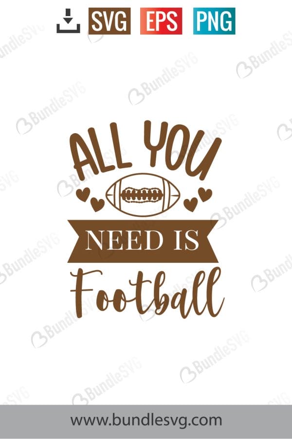 All You Need Is Football SVG Cut Files