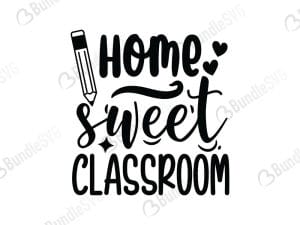 Home Sweet Classroom SVG Cut Files