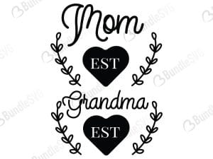 Mom Est Grandma Est SVG Cut Files