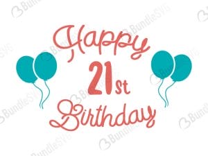 Happy 21st Birthday Svg