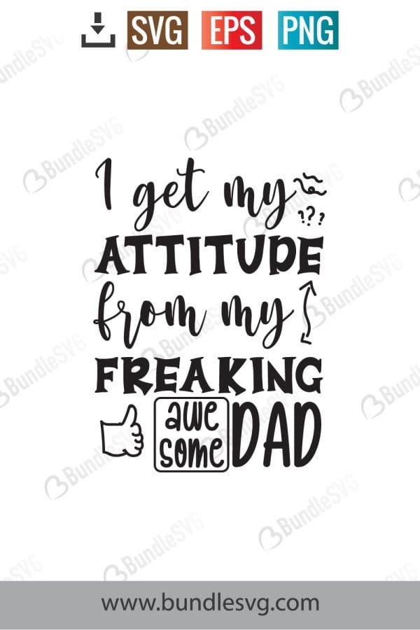 I Get My Attitude From My Freaking Awesome Dad Svg