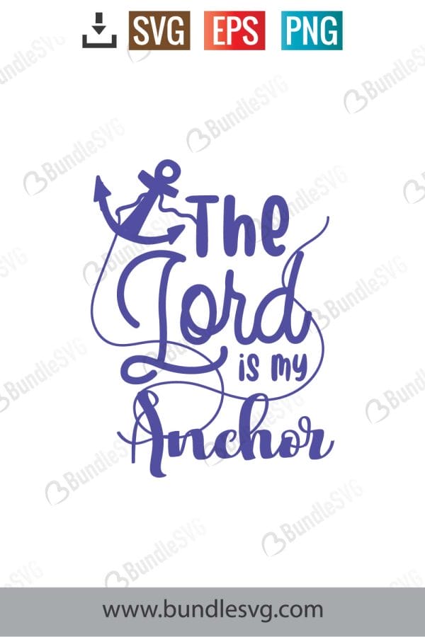 The Lord Is My Anchor Svg