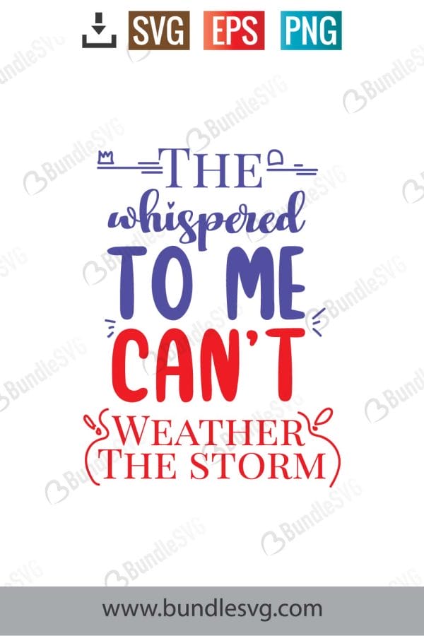The Whispered To Me You Can’t Weather The Storm Svg