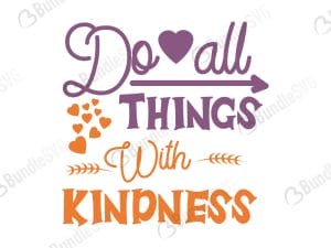 Do All Things With Kindness Svg