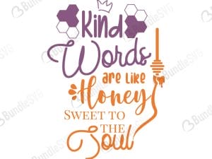 Kind Words Are Like Honey Svg