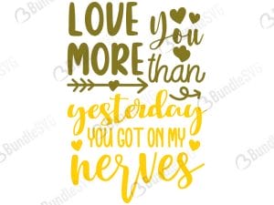 Love You More Than Yesterday SVG Cut Files