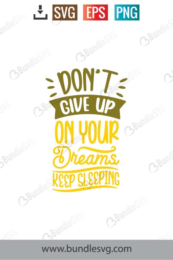 Don't Give Up On Your Dreams Keep Sleeping SVG Cut Files