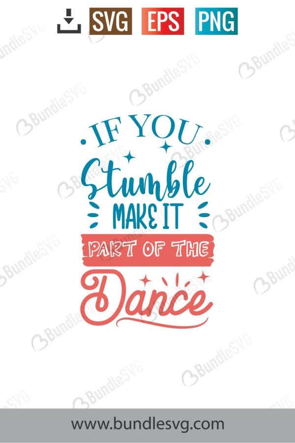 If You Stumble Make It Part Of The Dance SVG Cut Files