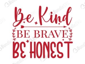 Be Kind Be Brave Be Honest SVG Cut Files