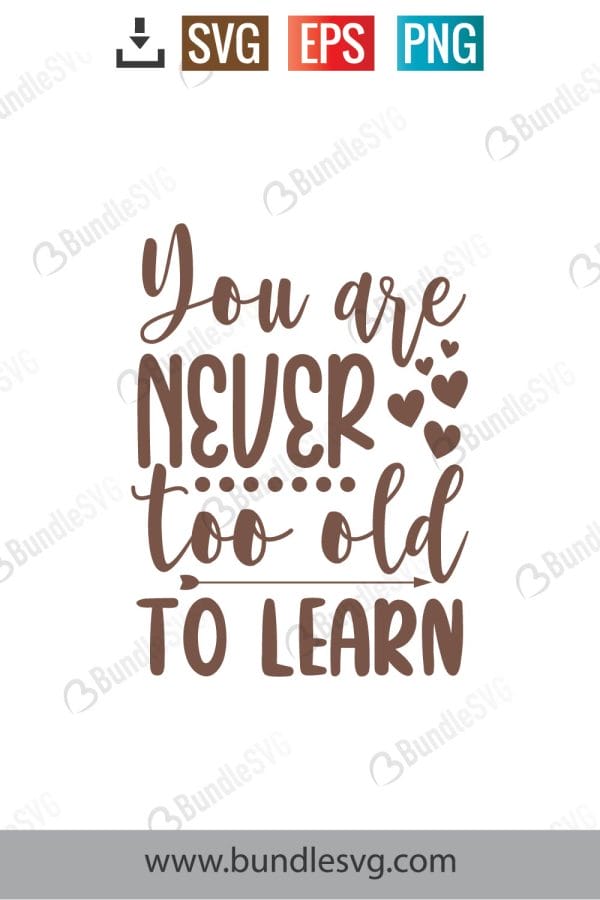 You Are Never Too Old To Learn Svg